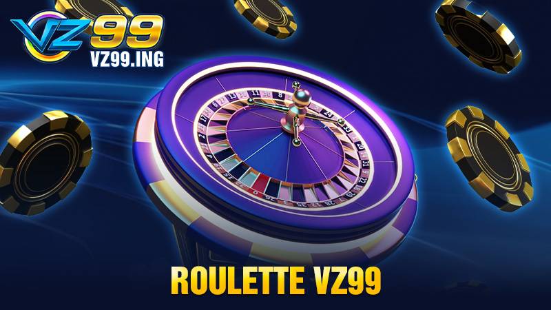 Roulette VZ99: Trò chơi cò quay online kịch tính mỗi ván cược 1 Roulette VZ99