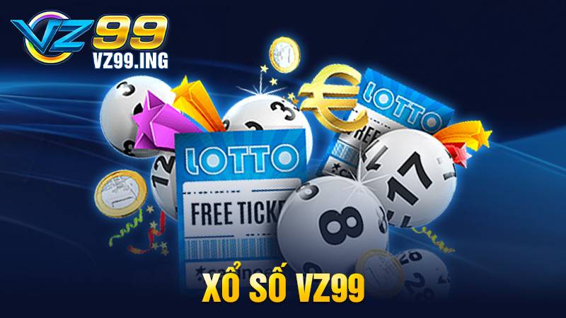 Xổ số VZ99: Trang web chơi xổ số lô đề 1 ăn 99.9 uy tín 1 Xổ số VZ99